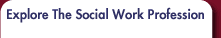 Explore the Social Work Profession